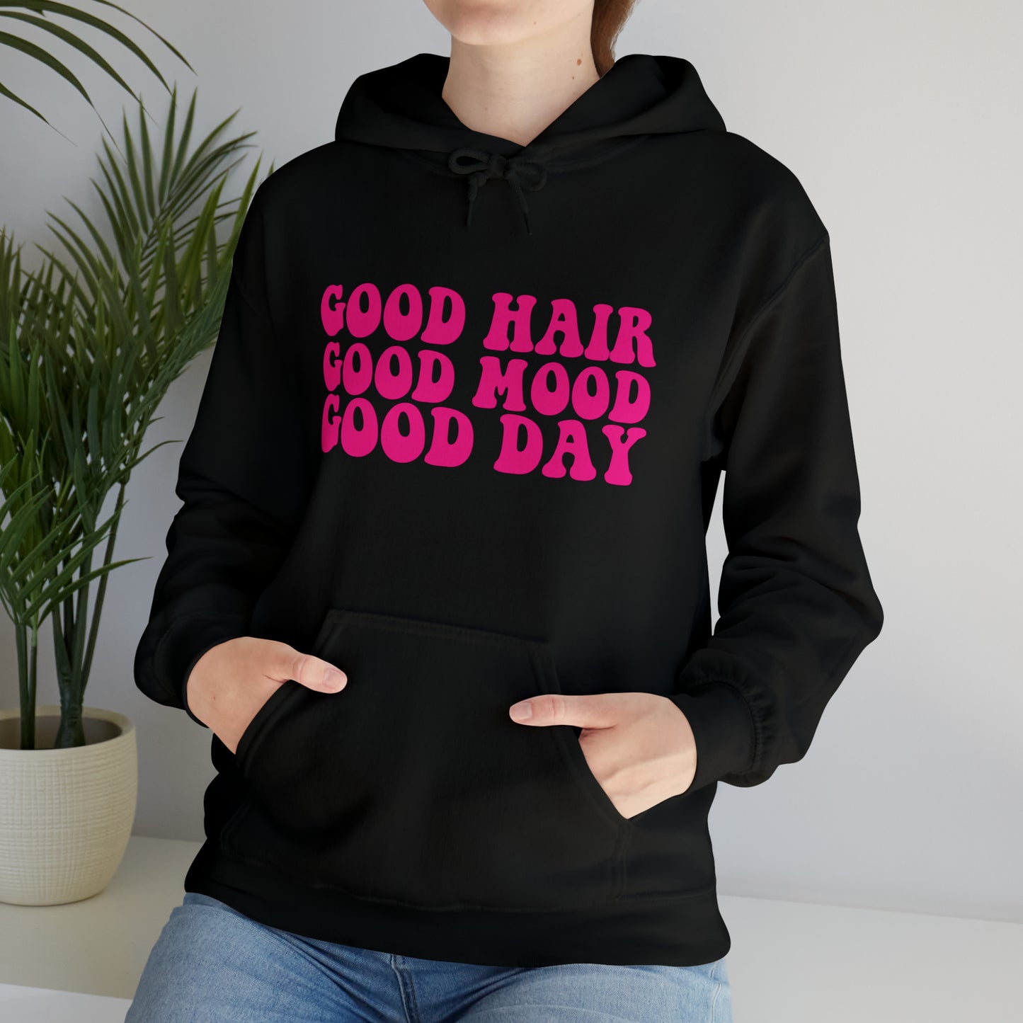 GOOD HAIR GOOD MOOD Hooded Sweatshirt